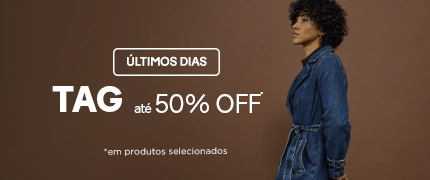 Tag até 50% OFF - Últimos Dias