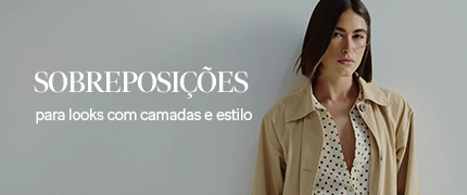 Sobreposições – Para looks com camadas e estilo 