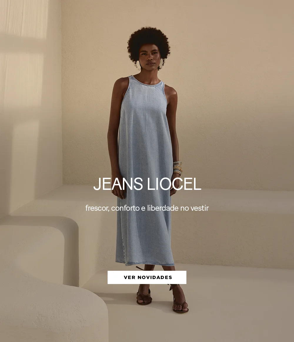  Jeans Liocel – o toque que envolve com frescor e liberdade no vestir 
