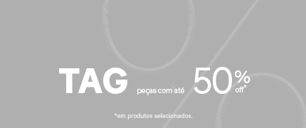 TAG - Produtos com até 50% de desconto