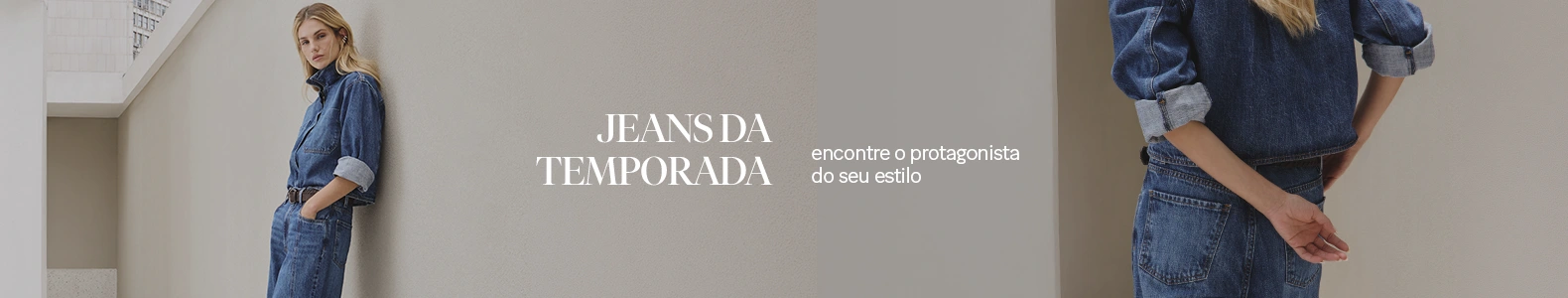 Jeans da temporada – Encontre o protagonista do seu estilo 