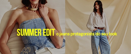Summer Edit o jeans protagonista do seu look