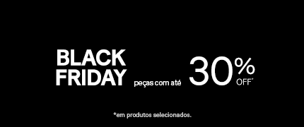 Black Friday - Produtos com descontos até 30%