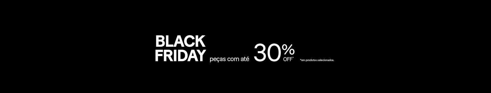 Black Friday - Produtos com descontos até 30%